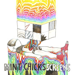 Mint Chicks - Screens